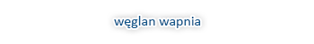 Węglan wapnia